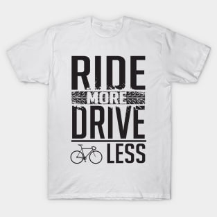 Ride more T-Shirt